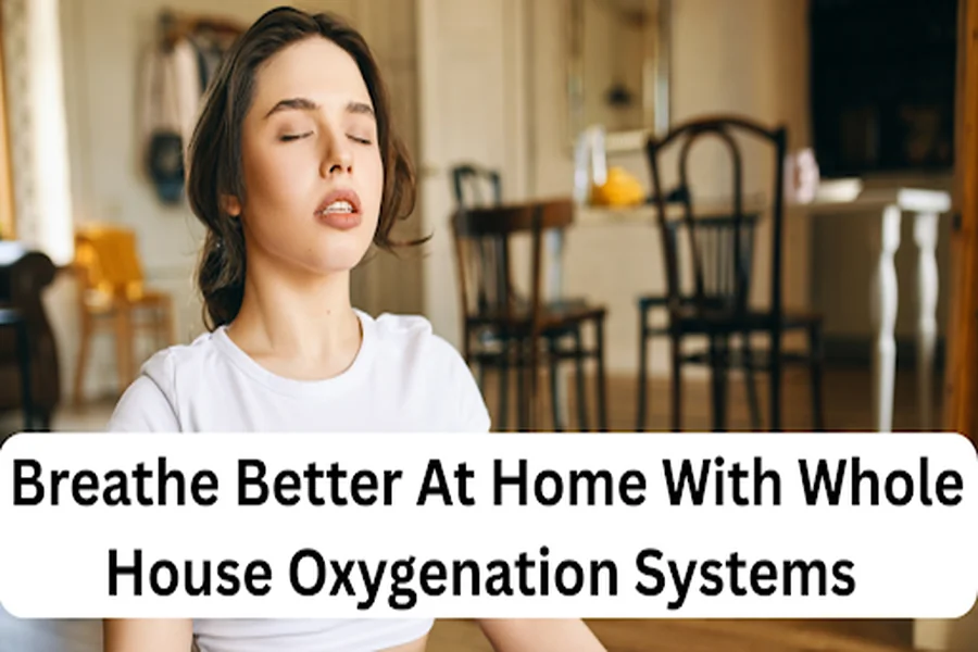 House Oxygenation Systems