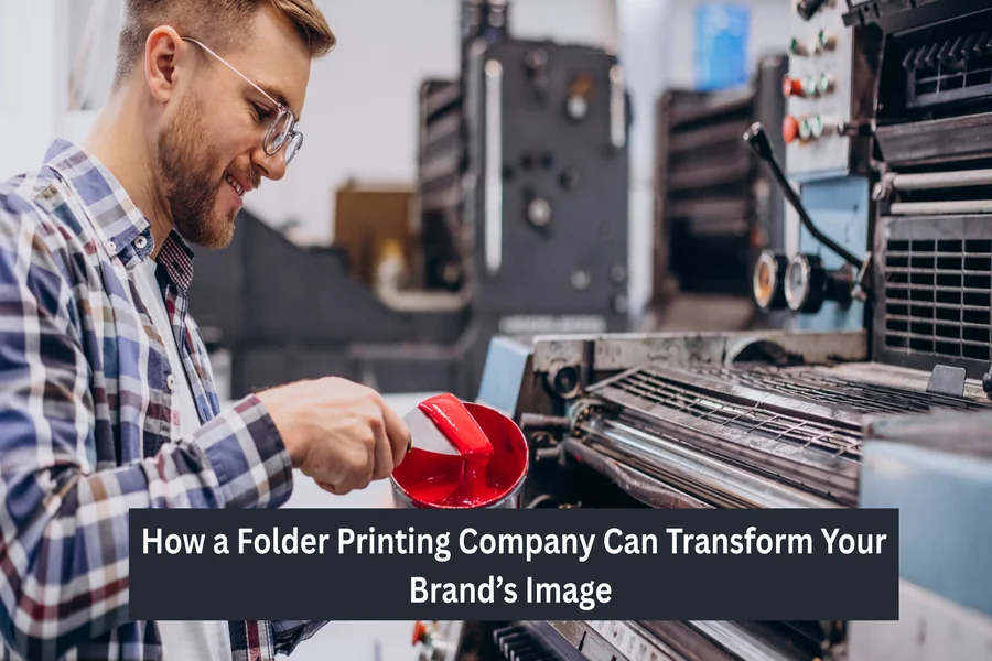 How a Folder Printing Company Can Transform Your Brand’s Image 